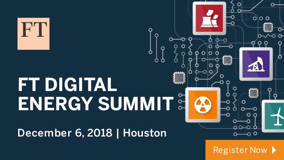 FT Digital Energy Summit Houston 2018 FT Digital Energy Summit Houston 2018